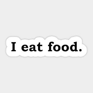 I eat food. Sticker